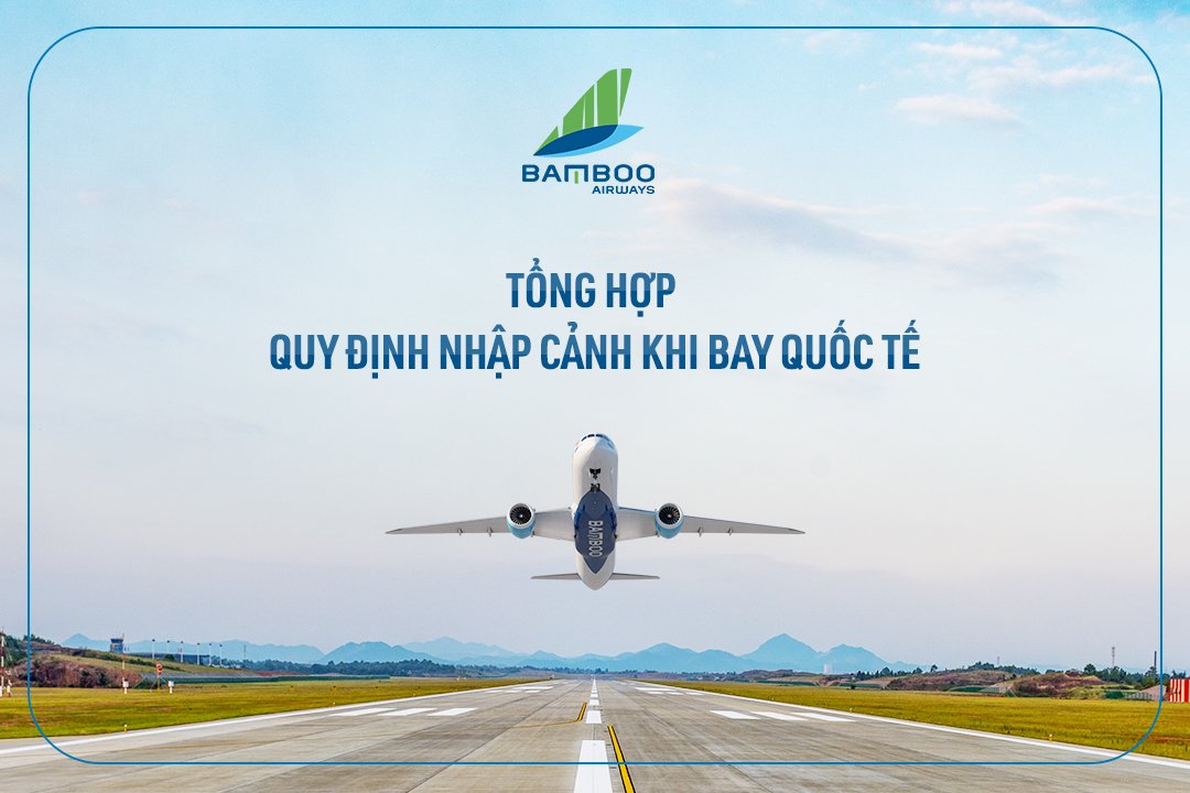 Tổng hợp quy định nhập cảnh Quốc Tế